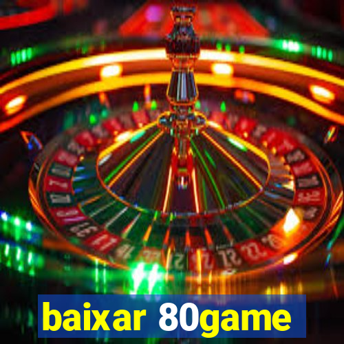 baixar 80game